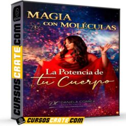 Magia con Moléculas La Potencia de tu Cuerpo de Daniela Correa
