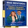 Mas Mentorías Cómo lanzar un programa High-Ticket o High-Impact de Cala Academy