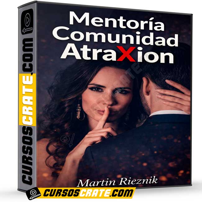 Mentoría Comunidad AtraXion de Martin Rieznik 1 Mentoría Comunidad AtraXion de Martin Rieznik
