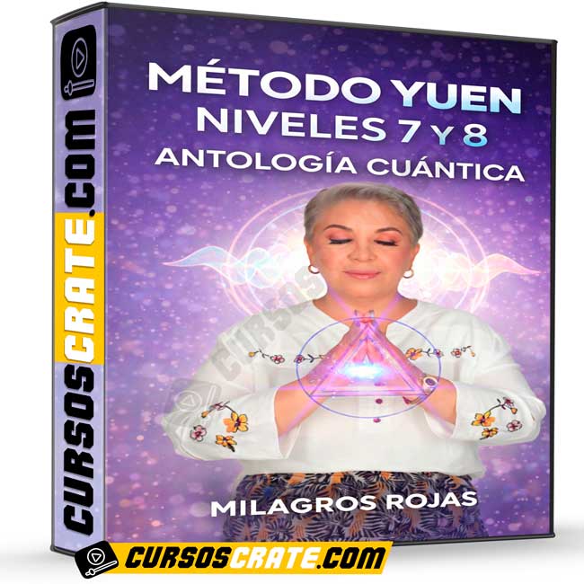 Método Yuen Niveles 7 y 8 de Antología Cuántica - Milagros Rojas 1 Método Yuen Niveles 7 y 8 de Antología Cuántica - Milagros Rojas