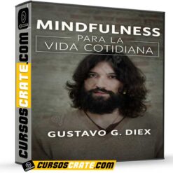 Mindfulness para la vida cotidiana de Gustavo G. Diex