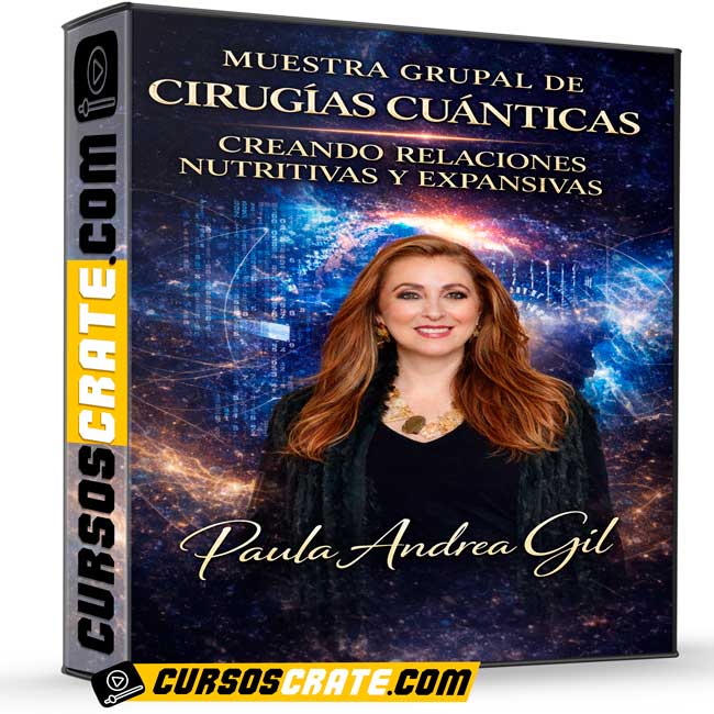 Muestra Grupal de Cirugías Cuánticas Creando Relaciones Nutritivas Y Expansivas de Paula Andrea Gil 1 Muestra Grupal de Cirugías Cuánticas Creando Relaciones Nutritivas Y Expansivas de Paula Andrea Gil