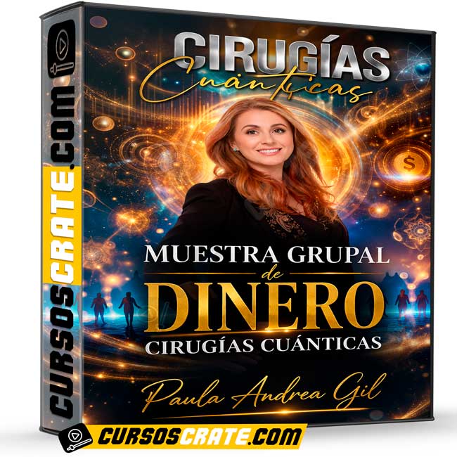 Muestra Grupal de Cirugías Cuánticas Dinero de Paula Andrea Gil 1 Muestra Grupal de Cirugías Cuánticas Dinero de Paula Andrea Gil