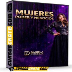 Mujeres Poder y Negocios de Daniela Correa
