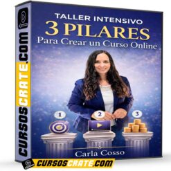 Taller Intensivo 3 Pilares Para Crear un Curso Online de Carla Cosso