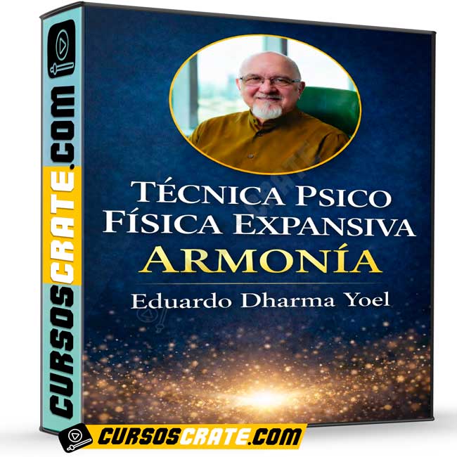 Técnica Psico Física Expansiva Armonía de Eduardo Dharma Yoel 1 Técnica Psico Física Expansiva Armonía de Eduardo Dharma Yoel