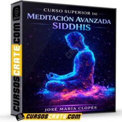 Curso Superior de Meditación Avanzada Siddhis de José María Clopés