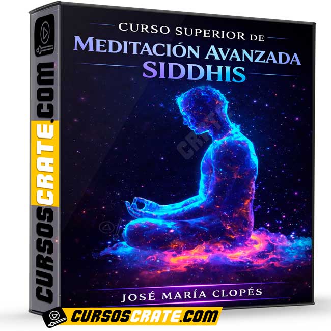 Curso Superior de Meditación Avanzada Siddhis de José María Clopés 1 Curso Superior de Meditación Avanzada Siddhis de José María Clopés