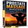 Prostate Massage Mastery (En Inglés) de Pleasure Mechanics Prostate Massage Mastery (En Inglés) de Pleasure Mechanics