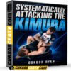 Systematically Attacking The Kimura (En inglés) de Gordon Ryan Systematically Attacking The Kimura (En inglés) de Gordon Ryan