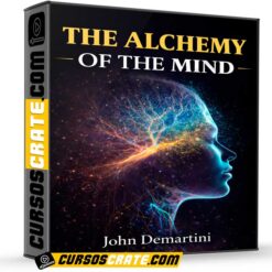 The Alchemy of the Mind (En inglés) de John Demartini
