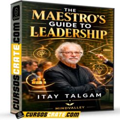 The Maestro’s Guide to Leadership (En Inglés) de Itay Talgam – Mindvalley