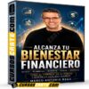 Alcanza tu Bienestar Financiero  de Marco Antonio Regil