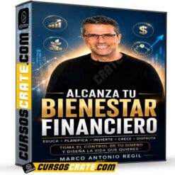 Alcanza tu Bienestar Financiero  de Marco Antonio Regil