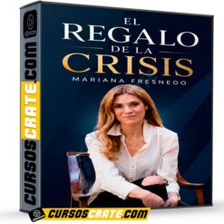 El Regalo de la Crisis de Mariana Fresnedo